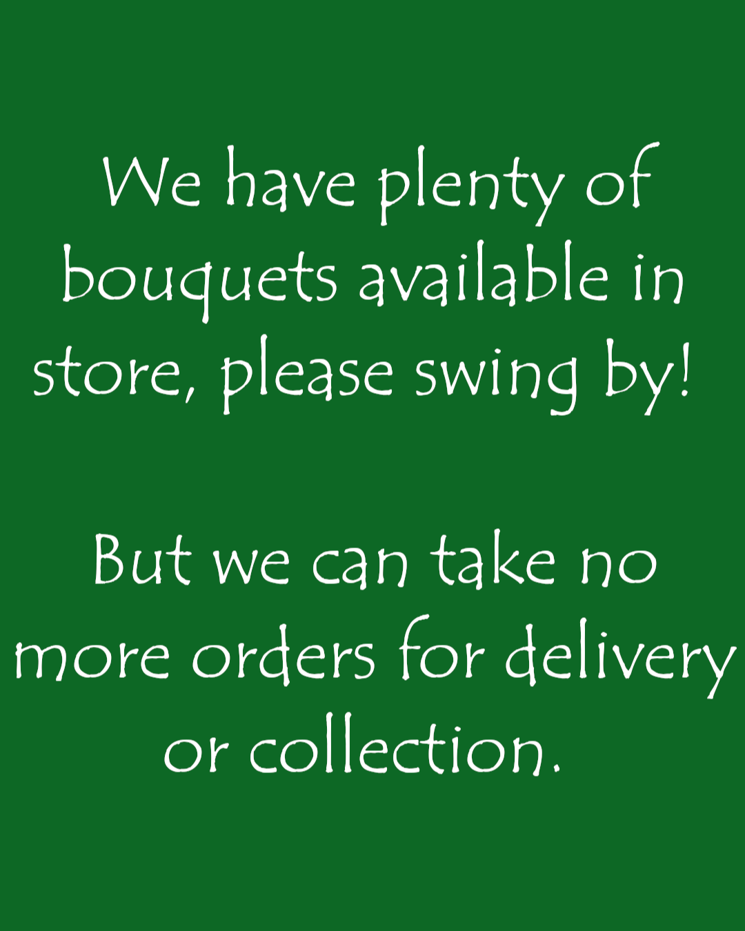 Bouquets available in store